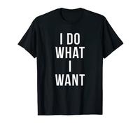Je fais ce que je veux Hommes Femme T-Shirt