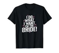 Je Fais ce Que Je Veux, Je suis la mariée T-Shirt Graphique avec Valeur