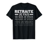 Je Fais Ce Que Je Veux Quand Je Veux Drôle Retraite Homme T-Shirt