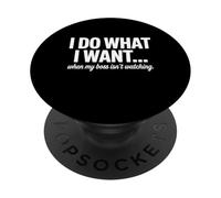 Je Fais ce Que Je Veux Quand Mon Patron ne me Regarde Pas PopSockets PopGrip Adhésif