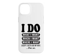 Je Fais ce Que Je Veux sauf Que Je Dois Demander à Mon épouse Un drôle de Mari Coque pour iPhone 14 Plus