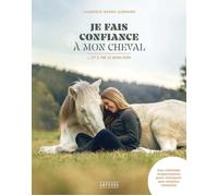 Je fais confiance à mon cheval…et il me le rend bien