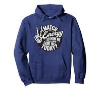 Je Fais correspondre l'énergie, Alors Comment Allons-Nous agir Aujourd'hui ? Attitude drôle Sweat à Capuche