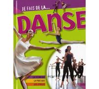 Je fais de la danse: Technique, pratique, champions