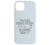 Je Fais de la poterie ou Je Pense à Elle Meme au Dos Coque pour iPhone 14 Plus