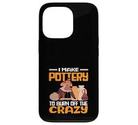 Je Fais de la poterie pour brûler cet Art Fou Coque pour iPhone 13 Pro