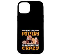 Je Fais de la poterie pour brûler cet Art Fou Coque pour iPhone 15 Plus