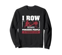 Je Fais de la Rame Parce Que Frapper Les Gens est Mal vu Sweatshirt