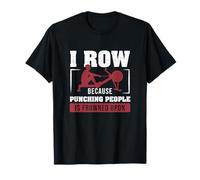 Je Fais de la Rame Parce Que Frapper Les Gens est Mal vu T-Shirt