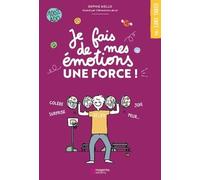 Je fais de mes émotions une force !: Colère, joie, surprise, peur...