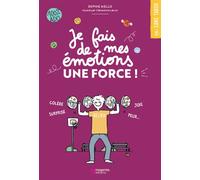 Je fais de mes émotions une force !: Colère, joie, surprise, peur...