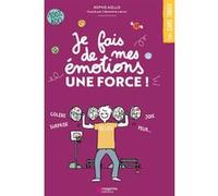 Je fais de mes émotions une force ! – Colère, joie, surprise, peur...