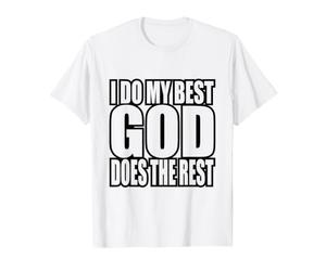 Je Fais de Mon Mieux Dieu Fait Le Reste Citation de la Foi T-Shirt