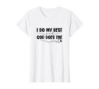 Je Fais de Mon Mieux et Dieu Fait Le Reste T-Shirt
