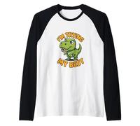Je Fais de Mon Mieux pour motiver Un Dino Mignon Manche Raglan