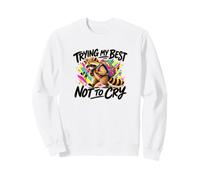Je Fais de Mon Mieux pour ne Pas pleurer Sweatshirt