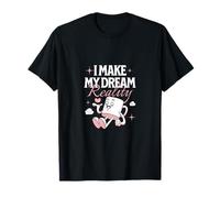 Je Fais de Mon rêve Une réalité T-Shirt