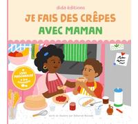 Je fais des crêpes avec Maman: Un livre personnalisé et interactif à lire ensemble, pour partager un moment de cuisine complice et renforcer le lien ... 01 : Maman noire cheveux afro & fils métis)