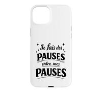 Je Fais des Pauses Entre Mes Pauses Drôle Coque pour iPhone 15 Plus