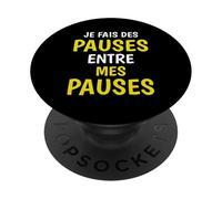 Je Fais des Pauses Entre Mes Pauses Humour PopSockets PopGrip Adhésif