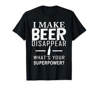 Je Fais disparaître la bière Quel est Ton Super Pouvoir ? Bière drôle T-Shirt