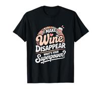 Je Fais disparaître Le vin, Quel est Ton Super Pouvoir T-Shirt