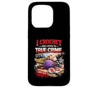 Je Fais du Crochet et j'écoute True Crime Crocheters Craft Hobby Coque pour iPhone 15 Pro