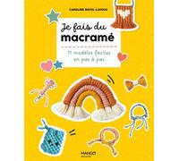 Je fais du macramé 10 modèles faciles en pas à pas - Caroline Bayol - Mango - broché - Document jeunesse