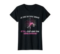 Je fais du Pole Dance Humour Tenue - Cadeau Pole Dance Femme T-Shirt