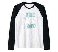 Je fais du vélo parce que devenir adulte est difficile de se déplacer à vélo Manche Raglan