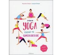Je fais du yoga pendant ma grossesse - Enceinte & en forme