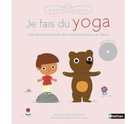 Je fais du yoga - Un livre-CD avec des comptines et des mouvements pour se relaxer - Dès 3 ans
