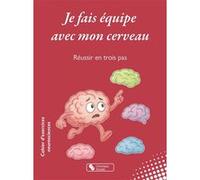 Je fais équipe avec mon cerveau Jean-François Horemans (Auteur), Bryan Job (Auteur)