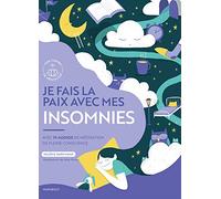 Je fais la paix avec mes insomnies: Avec 19 audios de méditation de pleine conscience