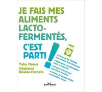 Je Fais Mes Aliments Lacto-Fermentés, C'est Parti !