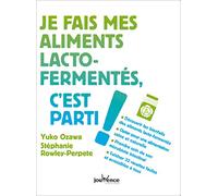 Je fais mes aliments lacto-fermentés, c'est parti !