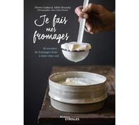 Je Fais Mes Fromages - 16 Recettes De Fromages Frais À Faire Chez Soi