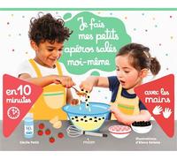 Je fais mes petits apéros salés moi-même avec les mains - Cécile Petit - Milan Eds - relié - Document jeunesse