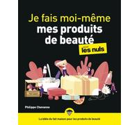 Je fais moi-même mes produits de beauté pour les Nuls