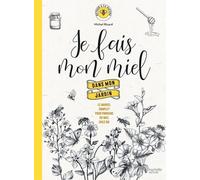 Je Fais Mon Miel Dans Mon Jardin