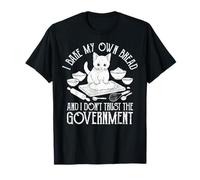 Je Fais Mon Propre Pain et Je ne Fais Pas Confiance au Gouvernement T-Shirt