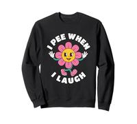Je Fais Pipi Quand Je RIS : Dicton Amusant : Filles, Fleurs, Femmes Mignonnes Sweatshirt