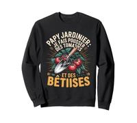 Je Fais Pousser des Tomates Et des Bêtises Sweatshirt