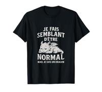 Je fais semblant d'être normal - mais je suis un dragon T-Shirt