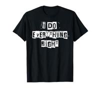 Je Fais Tout correctement T-Shirt