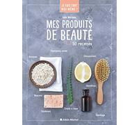 Je fais tout moi-même - Mes produits de beauté