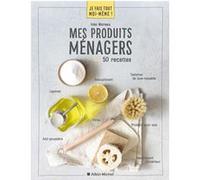 Je fais tout moi-même - Mes produits ménagers Inès Moreau (Auteur)