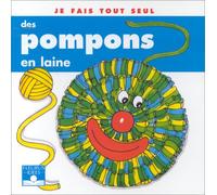Je fais tout seul des pompons en laine