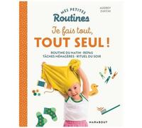 Mes petites Routines – Je fais tout, tout seul : Organiser sa vie quotidienne pour plus d'autonomie