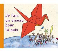 Je fais un oiseau pour la paix - Alain Serres - Rue Du Monde Eds - broché - Album jeunesse dès 3 ans